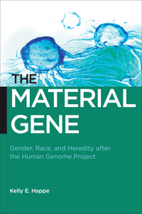 The Material Gene Gender Race and Heredity