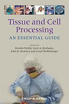 Tissue and Cell Processing An Essential