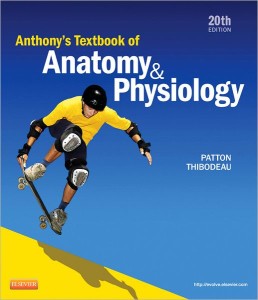 Anthonys Textbook of Anatomy and Physiolog