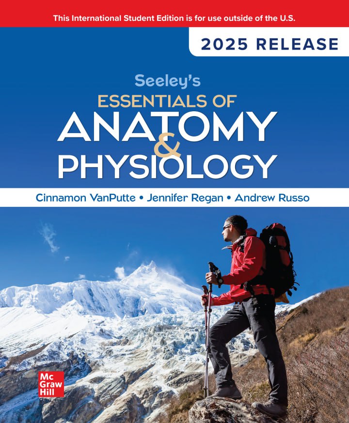 Seeley's Essentials of Anatomy and Physiology: 2025 Release ISE