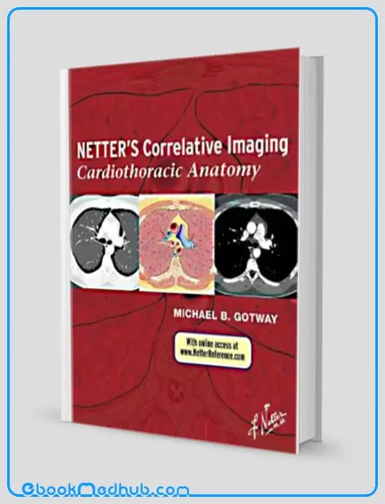 Netters Correlative Imaging Cardiothoracic Anatomy (ORIGINAL PDF from Publisher)