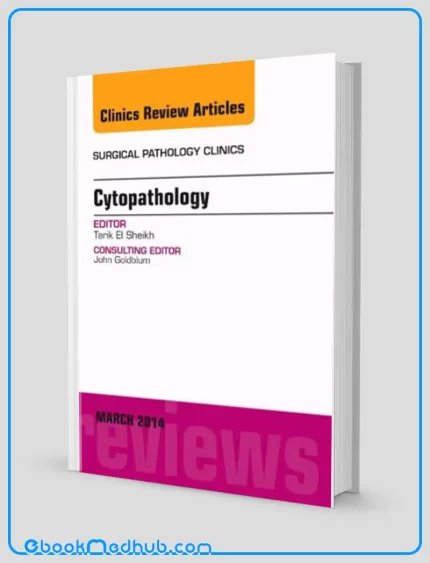 Cytopathology An Issue of Surgical Pathology Clinics