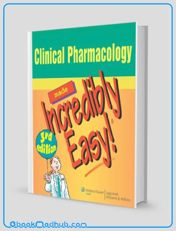 Clinical Pharmacology Made Incredibly Easy 3rd Edition