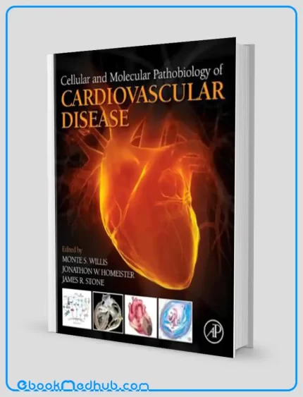 Cellular and Molecular Pathobiology of Cardiovascular Disease (ORIGINAL PDF from Publisher)