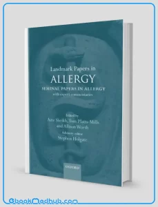 Landmark Papers in Allergy Seminal Papers in Allergy with Expert Commentaries