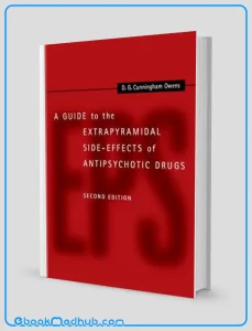 A Guide to the Extrapyramidal Side Effects of Antipsychotic Drugs 2nd Edition