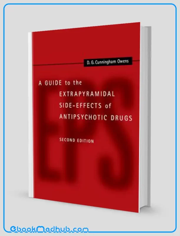 A Guide to the Extrapyramidal Side Effects of Antipsychotic Drugs 2nd Edition