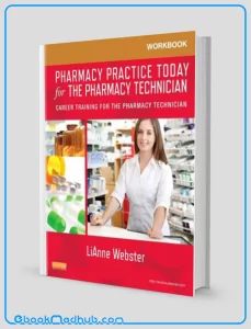 Workbook for Pharmacy Practice Today for the Pharmacy Technician Career Training for the Pharmacy Technician