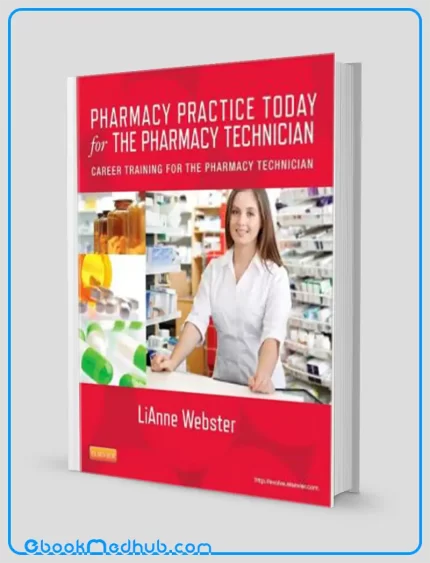 Pharmacy Practice Today for the Pharmacy Technician Career Training for the Pharmacy Technician