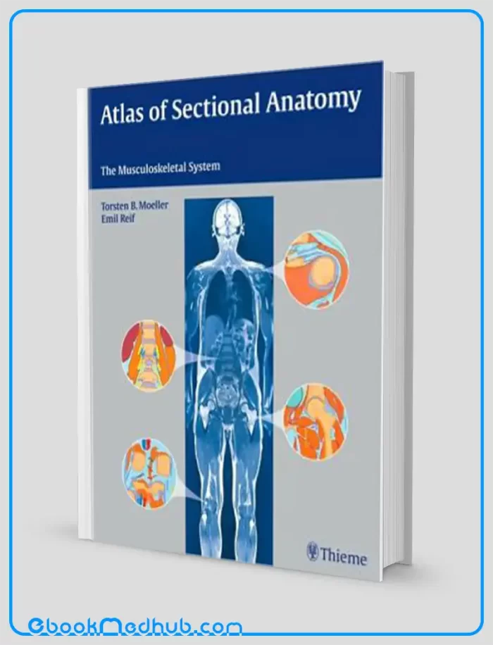 Atlas of Sectional Anatomy The Musculoskeletal System