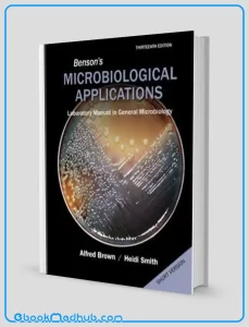 Bensons Microbiological Applications Laboratory Manual in General Microbiology Short Version 13th Edition