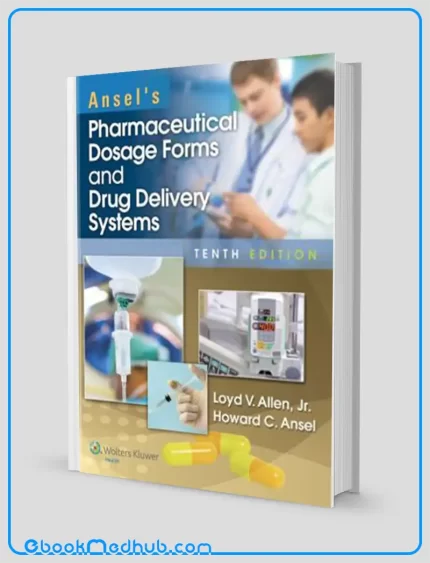 Ansels Pharmaceutical Dosage Forms and Drug Delivery Systems 10th Edition