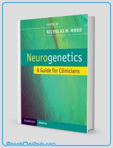 Neurogenetics A Guide for Clinicians