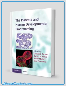 The Placenta and Human Developmental Programming