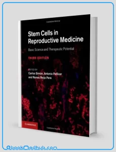 Stem Cells in Reproductive Medicine Basic Science and Therapeutic Potential 3e