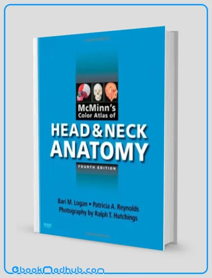 McMinns Color Atlas of Head and Neck Anatomy 4e