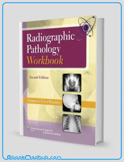 Radiographic Pathology Workbook 2nd Edition (ORIGINAL PDF from Publisher)