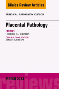 Placental Pathology An Issue of Surgical