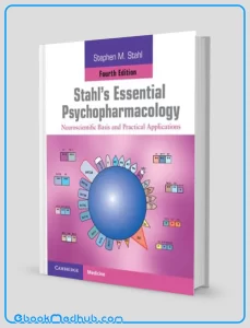 Stahls Essential Psychopharmacology Neuroscientific Basis and Practical Applications