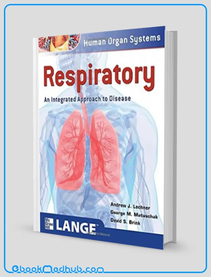 Respiratory An Integrated Approach to Disease (ORIGINAL PDF from Publisher)