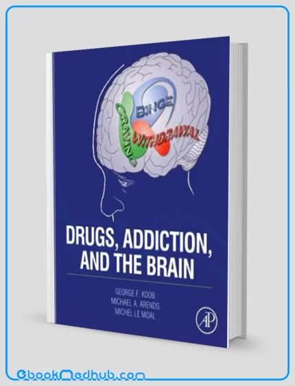 Drugs Addiction and the Brain (ORIGINAL PDF from Publisher)