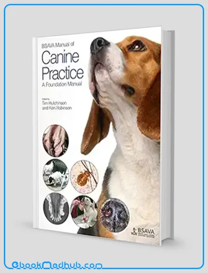 BSAVA Manual of Canine Practice A Foundation Manual (BSAVA British Small Animal Veterinary Association) (Original PDF from Publisher)