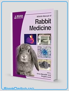 BSAVA Manual of Rabbit Medicine (BSAVA British Small Animal Veterinary Association) (Original PDF from Publisher)