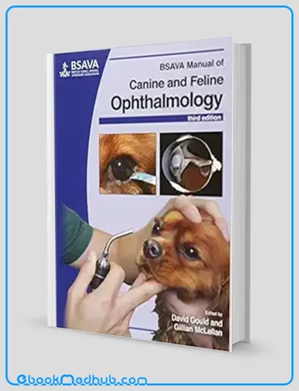 BSAVA Manual of Canine and Feline Ophthalmology (BSAVA British Small Animal Veterinary Association) 3rd Edition (Original PDF from Publisher)