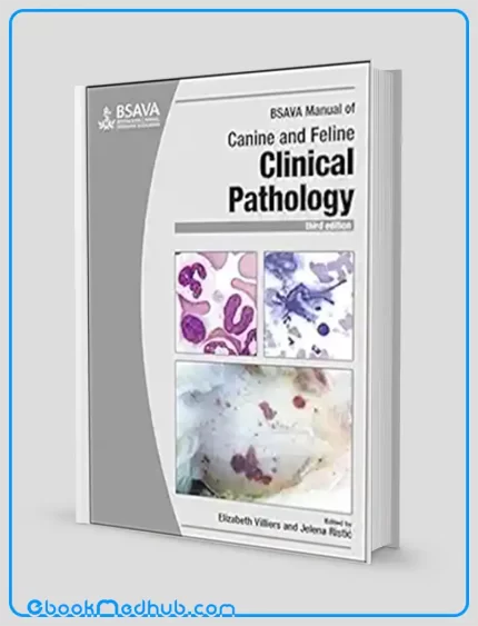 BSAVA Manual of Canine and Feline Clinical Pathology (BSAVA British Small Animal Veterinary Association) 3rd Edition (Original PDF from Publisher)