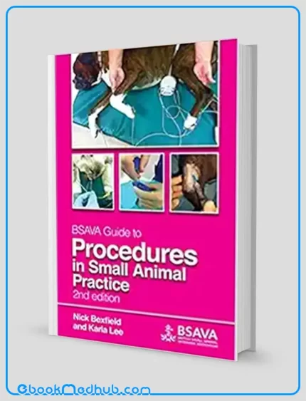 BSAVA Guide to Procedures in Small Animal Practice (BSAVA British Small Animal Veterinary Association) 2nd Edition (Original PDF from Publisher)