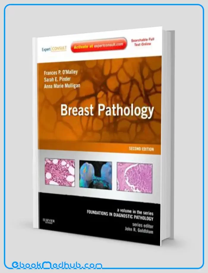 Breast Pathology A Volume in the Series Foundations in Diagnostic Pathology (ORIGINAL PDF from Publisher)