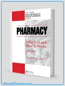 Pharmacy What It Is and How It Works (Third Edition)