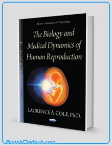 The Biology and Medical Dynamics of Human Reproduction