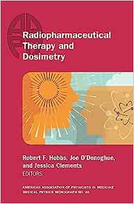 Radiopharmaceutical Therapy and Dosimetry