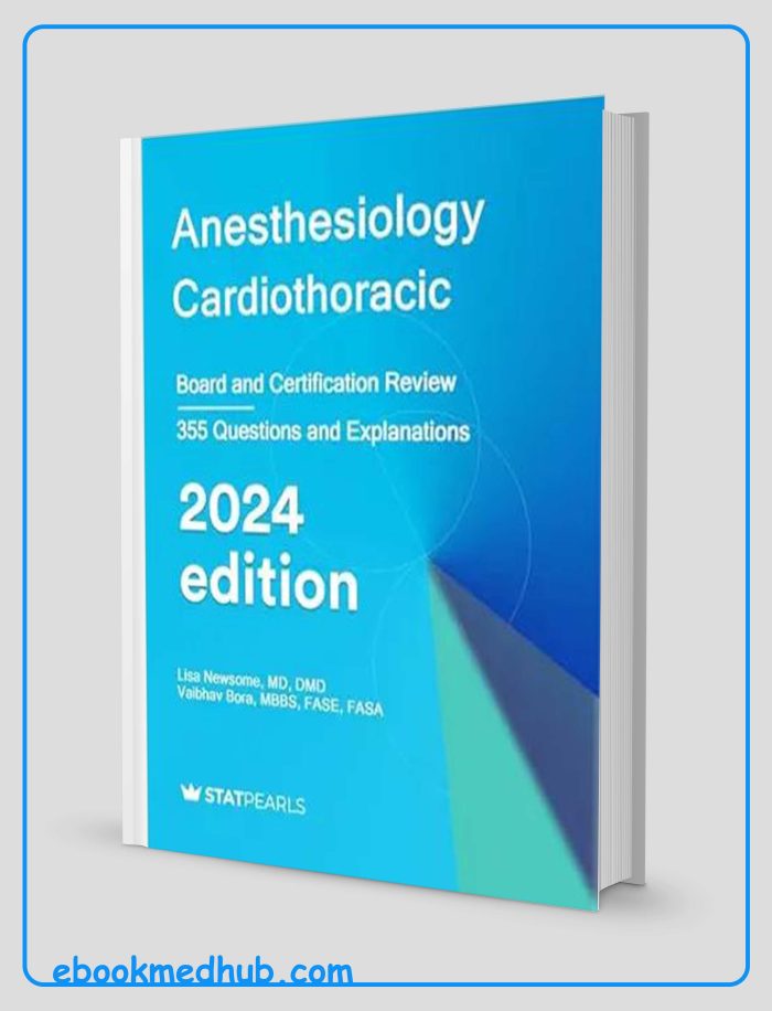 Anesthesiology Cardiothoracic: Board And Certification Review