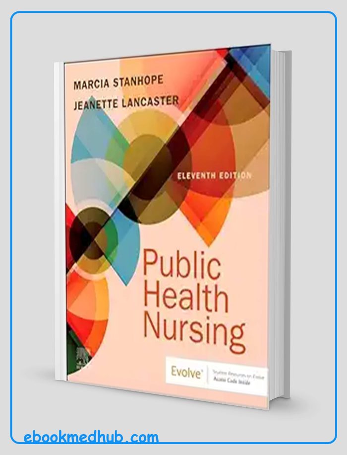 Public Health Nursing: Population-Centered Health Care In The Community, 11th Edition (Original PDF From Publisher)