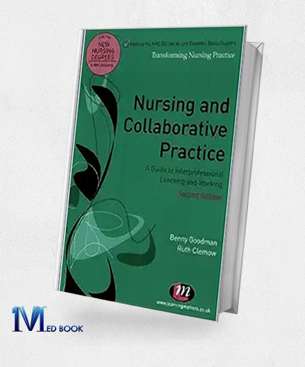 Nursing and Collaborative Practice A guide to interprofessional learning and working (Transforming Nursing Practice Series)