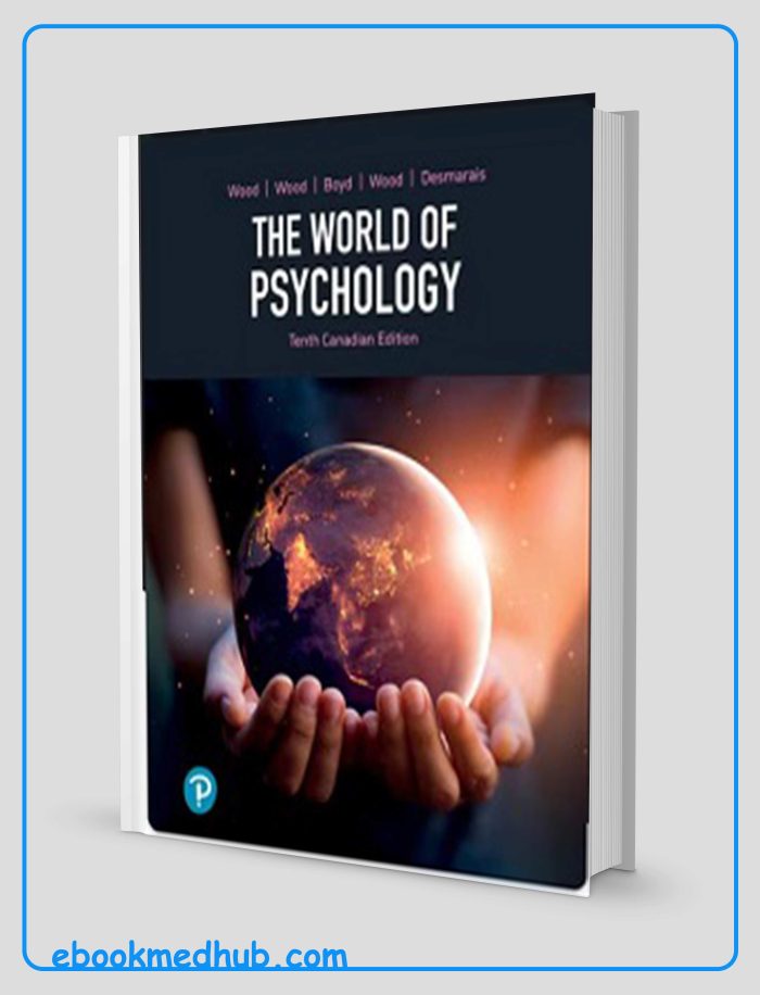 The World Of Psychology, Canadian Edition, 10th Edition (Original PDF From Publisher)