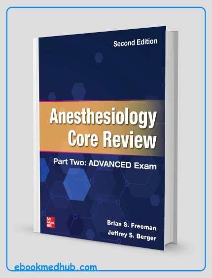 Anesthesiology Core Review: Part Two Advanced Exam, 2nd Edition (Original PDF From Publisher)