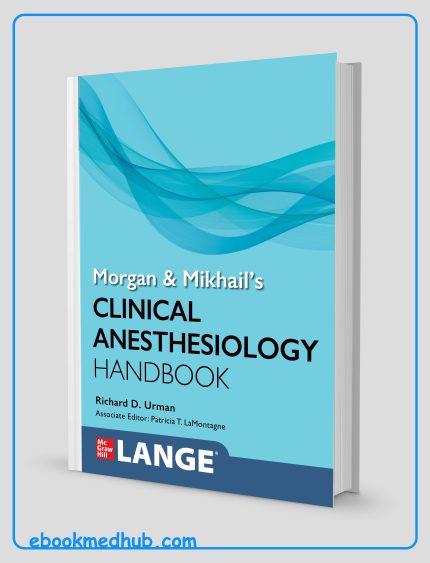 Morgan And Mikhail’s Clinical Anesthesiology Handbook