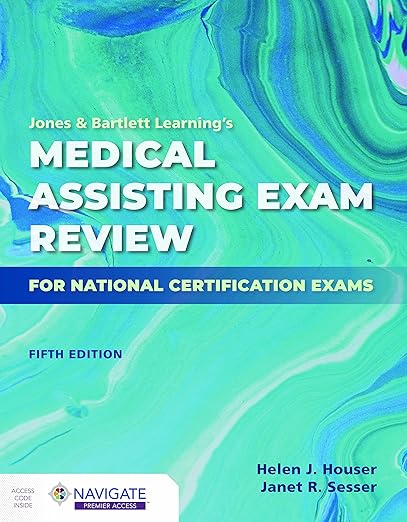Jones and Bartlett Learnings Medical Assisting Exam Review for National Certification Exams