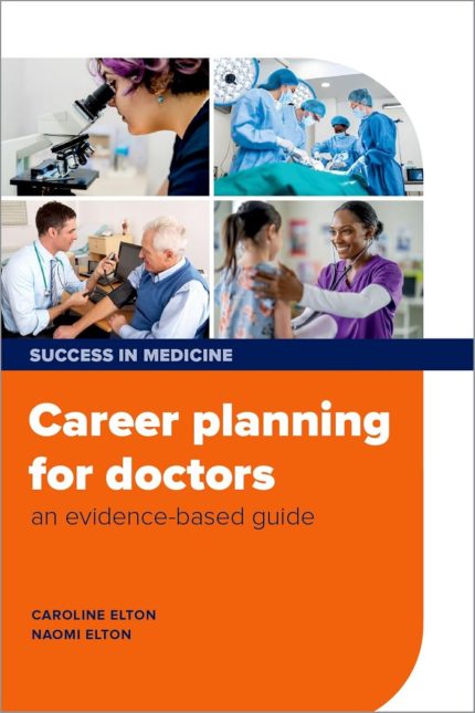 Career planning for doctors: an evidence-based guide (Success in Medicine)(Orginal pdf from publisher)