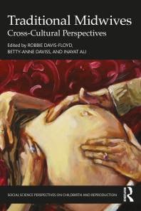 Traditional Midwives: Cross-Cultural Perspectives (Social Science Perspectives on Childbirth and Reproduction)