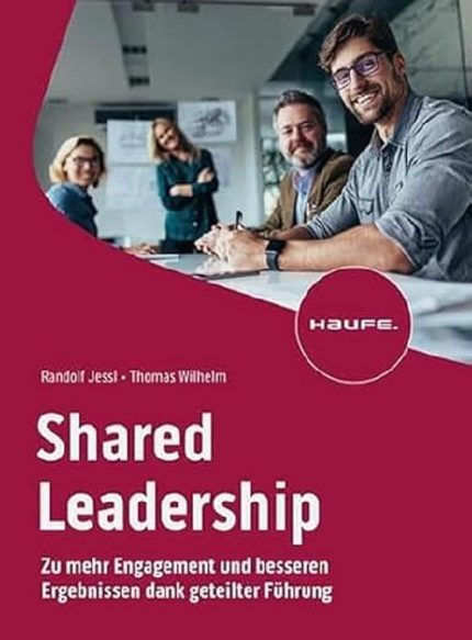 Shared Leadership: Zu mehr Engagement und besseren Ergebnissen dank geteilter Führung (Haufe Fachbuch) (Original PDF from Publisher)