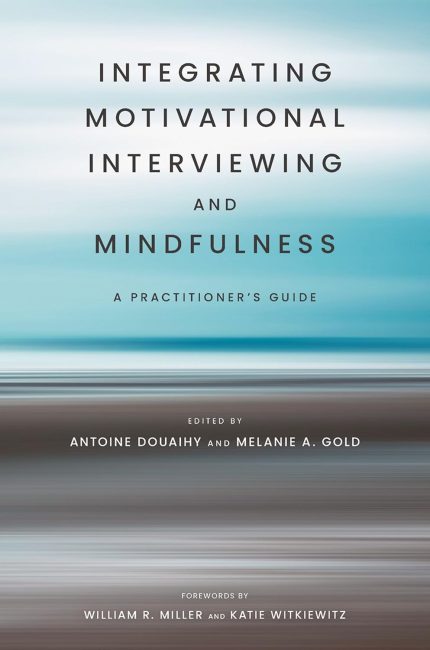 Integrating Motivational Interviewing and Mindfulness: A Practitioner’s Guide (Original PDF from Publisher)