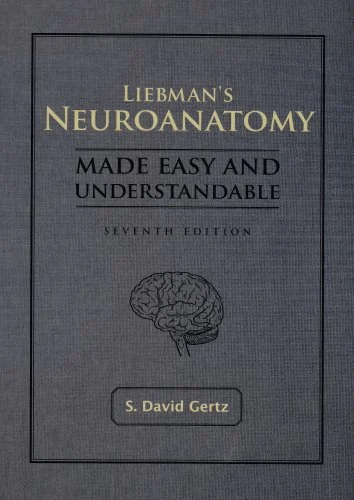 Liebman’s Neuroanatomy Made Easy And Understandable, 7th Edition (High Quality Image PDF)